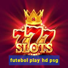 futebol play hd psg